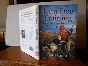 Bild des Verkufers fr Gun Dog Training - New Strategies from Today's Top Trainers zum Verkauf von Old Scrolls Book Shop