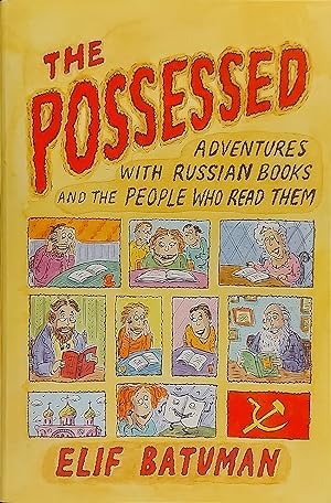 Seller image for The Possessed: Adventures with Russian Books and the People Who Read Them for sale by Mister-Seekers Bookstore
