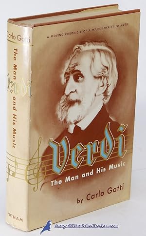 Imagen del vendedor de Verdi: The Man and His Music a la venta por Bluebird Books (RMABA, IOBA)