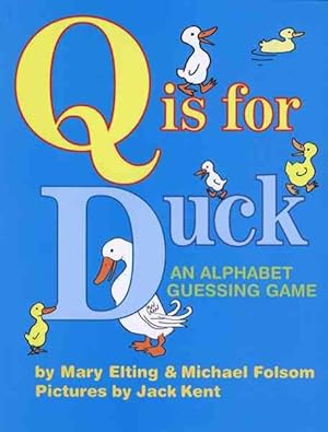 Image du vendeur pour Q Is for Duck : An Alphabet Guessing Game mis en vente par GreatBookPrices