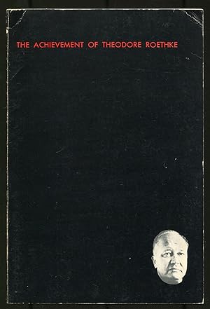 Bild des Verkufers fr The Achievement of Theodore Roethke: A Comprehensive Selection of His Poems with a Critical Introduction zum Verkauf von Between the Covers-Rare Books, Inc. ABAA