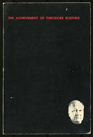 Bild des Verkufers fr The Achievement of Theodore Roethke: A Comprehensive Selection of His Poems with a Critical Introduction zum Verkauf von Between the Covers-Rare Books, Inc. ABAA