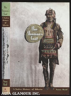 THE SHAMAN'S COAT: A Native History Of Siberia