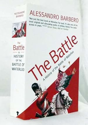 The Battle A New History of Waterloo
