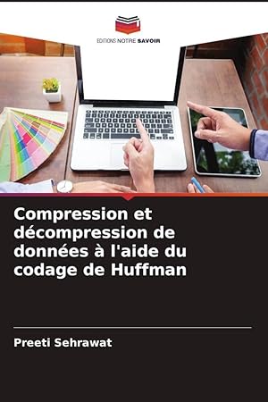 Imagen del vendedor de Compression et d�compression de donn�es � l\ aide du codage de Huffman a la venta por moluna