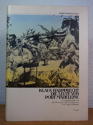 Die Leute von Port Madeleine. Dorfgeschichten aus der Provence. Mit Ilustrationen von Hans Georg ...
