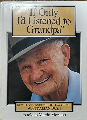 If only I'd listened to Grandpa": Recollections of the old days in the Australian bush