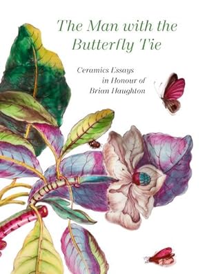 Bild des Verkufers fr The Man with the Butterfly Tie : Ceramics Essays in Honour of Brian Haughton zum Verkauf von AHA-BUCH GmbH