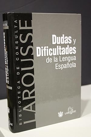 Dudas y Dificultades de la Lengua Española.- Larousse.