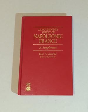 A Documentary Survey of Napoleonic France: A Supplement (Studies in Romance Languages; 39)
