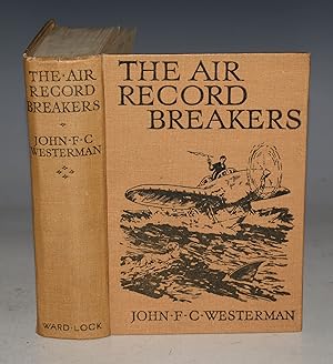 Bild des Verkufers fr The Air Record Breakers. zum Verkauf von PROCTOR / THE ANTIQUE MAP & BOOKSHOP