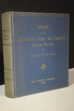 Ofrenda a la Santísima Virgen del Castañar. Excelsa Patrona de Béjar y su Comarca, I.