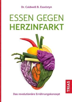Seller image for Essen gegen Herzinfarkt : Das revolutionre Ernhrungskonzept for sale by AHA-BUCH GmbH