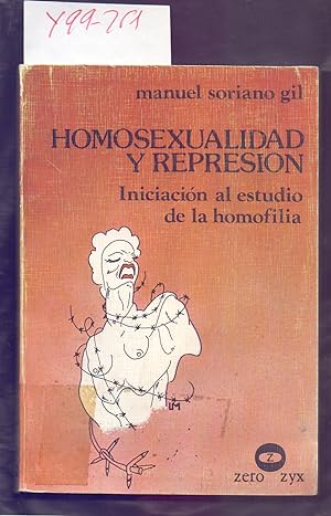 Seller image for HOMOSEXUALIDAD Y REPRESION, INICIACION AL ESTUDIO DE LA HOMOFILIA for sale by Libreria 7 Soles