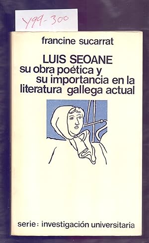 Seller image for LUIS SEOANE, SU OBRA POETICA Y SU IMPORTANCIA EN LA LITERATURA GALLEGA ACTUAL for sale by Libreria 7 Soles