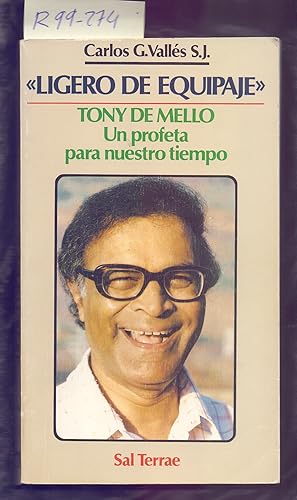 Seller image for "LIGERO DE EQUIPAJE" - TONY DE MELLO, UN PROFETA PARA NUESTRO TIEMPO for sale by Libreria 7 Soles