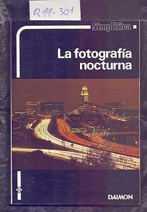 Seller image for LA FOTOGRAFIA NOCTURNA - SIMPLIFICADA - for sale by Libreria 7 Soles
