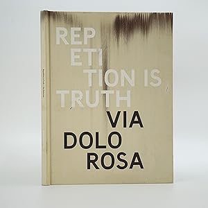 Seller image for Repetition is Truth Via Dolorosa; Newport Street Gallery for sale by Jacket and Cloth