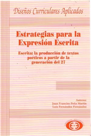 Imagen del vendedor de Estrategias para la expresin escrita. Escrita: la produccin de textos poticos a partir de la generacin del 27 . a la venta por Librera Astarloa