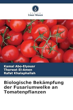 Bild des Verkufers fr Biologische Bekaempfung der Fusariumwelke an Tomatenpflanzen zum Verkauf von moluna