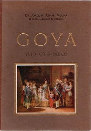 Bild des Verkufers fr Goya visto por un mdico . zum Verkauf von Librera Astarloa