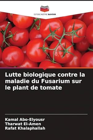Bild des Verkufers fr Lutte biologique contre la maladie du Fusarium sur le plant de tomate zum Verkauf von moluna