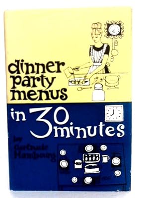 Seller image for Dinner Party Menus in 30 Minutes for sale by World of Rare Books