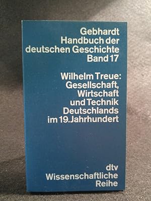 Seller image for Gesellschaft, Wirtschaft und Technik Deutschlands im 19. Jahrhundert Gebhardt Handbuch der deutschen Geschichte Band 17 for sale by ANTIQUARIAT Franke BRUDDENBOOKS