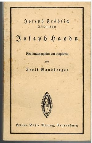 Image du vendeur pour Joseph Frhlich (1780 - 1862) Joseph Haydn. Neu herausgegeben und eingeleitet von Adolf Sandberger mis en vente par Antiquariat Appel - Wessling