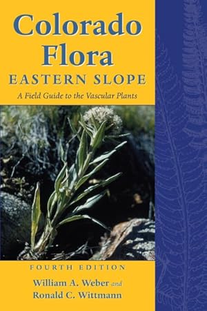 Image du vendeur pour Colorado Flora : Eastern Slope: A Field Guide to the Vascular Plants mis en vente par GreatBookPrices