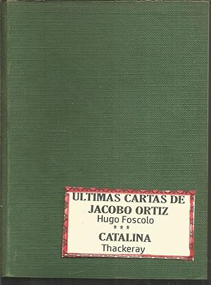Imagen del vendedor de ULTIMAS CARTAS DE JACOBO ORTIZ Novela + CATALINA Novela - (2 libros encuadernados en 1 volmen) Colecc Universal a la venta por CALLE 59  Libros