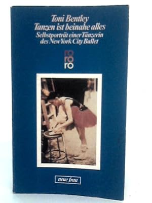 Immagine del venditore per Tanzen Ist Beinahe Alles venduto da World of Rare Books
