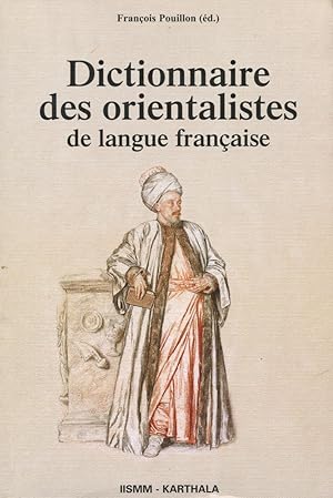 Bild des Verkufers fr Dictionnaire des Orientalistes de Langue Franaise zum Verkauf von Librairie In-Quarto