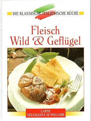 Fleisch, Wild und Geflügel: Eine kulinarische Reise von den Alpen bis Sizilien