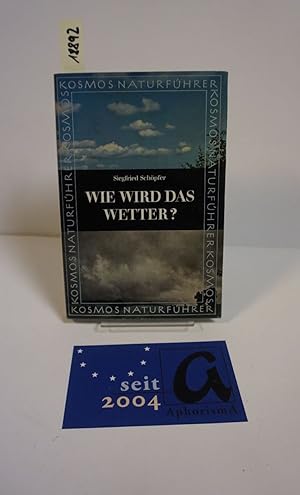 Bild des Verkufers fr Wie wird das Wetter?. Eine leicht verstndliche Einfhrung in die Wetterkunde. zum Verkauf von AphorismA gGmbH