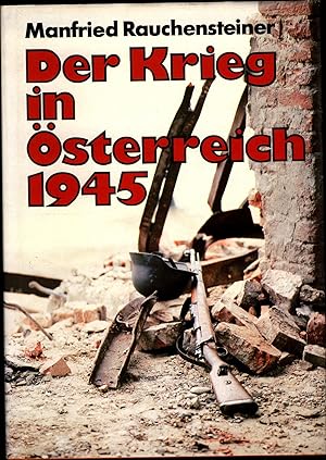 Bild des Verkäufers für Der Krieg in Österreich 1945 Schriften des Heeresgeschichtlichen Museums (Wien) ; Bd. 5 zum Verkauf von avelibro OHG