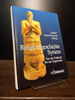 Imagen del vendedor de Religionsgeschichte Syriens. Von der Frhzeit bis zur Gegenwart. [Herausgegeben von Peter W. Haider, Manfred Hutter und Siegfried Kreuzer]. a la venta por Antiquariat Kretzer