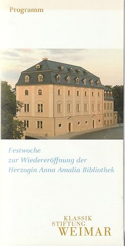 Seller image for Programmheft FESTWOCHE ZUR WIEDERERFFNUNG DER HERZOGIN ANNA AMALIA BIBLIOTHEK for sale by Programmhefte24 Schauspiel und Musiktheater der letzten 150 Jahre