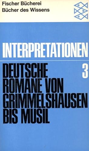 Interpretationen. Bd. 3. Deutsche Romane von Grimmelshausen bis Musil