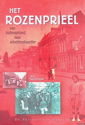 Seller image for Het Rozenprieel. Van buitengebied naar arbeiderskwartier for sale by Klondyke