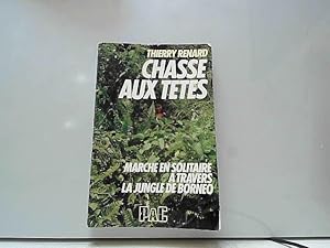 Bild des Verkufers fr Chasse aux ttes - marche en solitaire  travers la jungle de Borno zum Verkauf von JLG_livres anciens et modernes