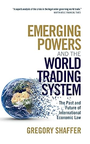 Seller image for Emerging Powers and the World Trading System: The Past and Future of International Economic Law for sale by WeBuyBooks