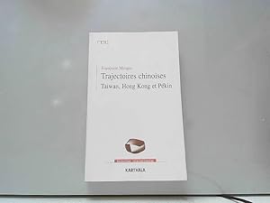 Bild des Verkufers fr Trajectoires chinoises : Taiwan, Hong Kong et Pkin zum Verkauf von JLG_livres anciens et modernes