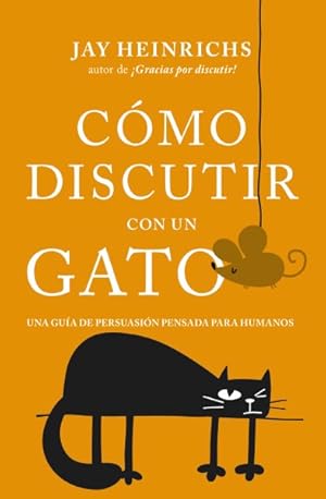 Seller image for Cmo discutir con un gato/ How To Argue With a Cat -Language: spanish for sale by GreatBookPrices