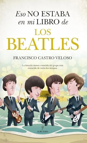 Imagen del vendedor de Eso no estaba en mi libro de los Beatles/ That wasn t on my Textbook about The Beatles -Language: spanish a la venta por GreatBookPrices