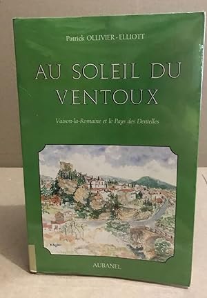 Seller image for Au soleil du Ventoux : Vaison-la-Romaine et le pays des Dentelles for sale by librairie philippe arnaiz