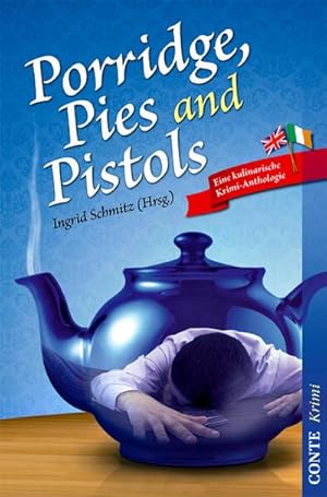 Bild des Verkufers fr Porridge, Pies and Pistols: Eine kulinarische Krimi-Anthologie (Conte Krimi) : Eine kulinarische Krimi-Anthologie zum Verkauf von AHA-BUCH
