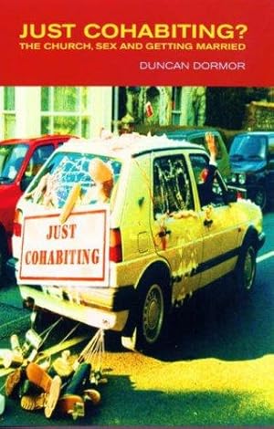 Imagen del vendedor de Just Cohabiting? The Church, Sex and Getting Married a la venta por WeBuyBooks