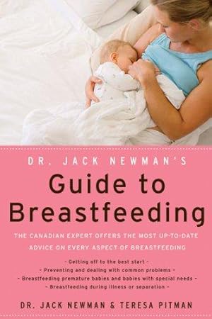 Seller image for Dr. Jack Newman's Guide to Breastfeeding for sale by WeBuyBooks