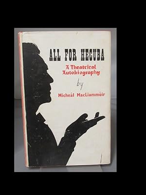 Seller image for ALL FOR HECUBA. A THEATRICAL AUTOBIOGRAPHY for sale by Parnassus Book Service, Inc